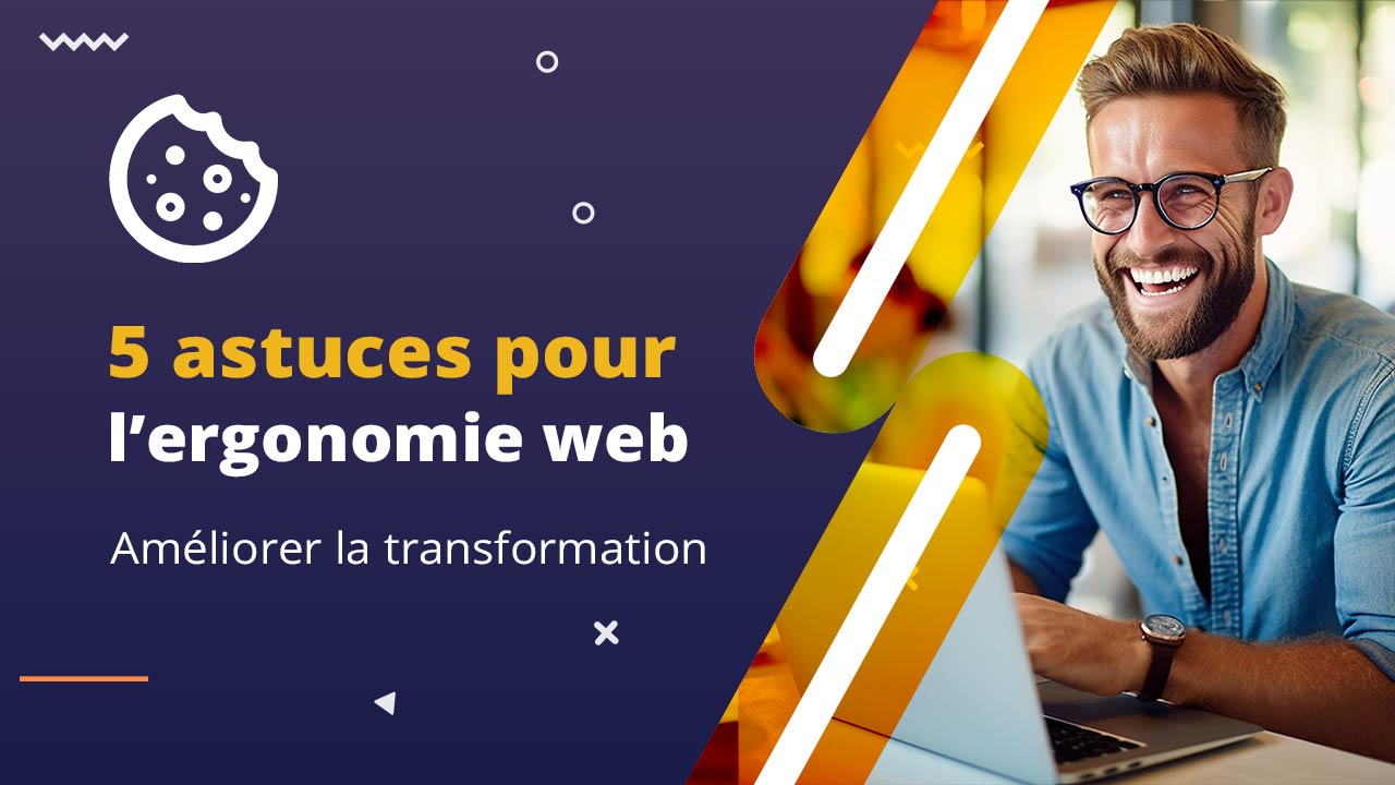 5 astuces pour améliorer l'ergonomie de votre site web