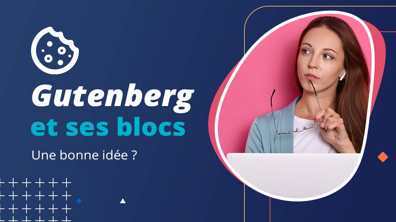 Gutenberg et l'édition de blocs : une bonne idée ?