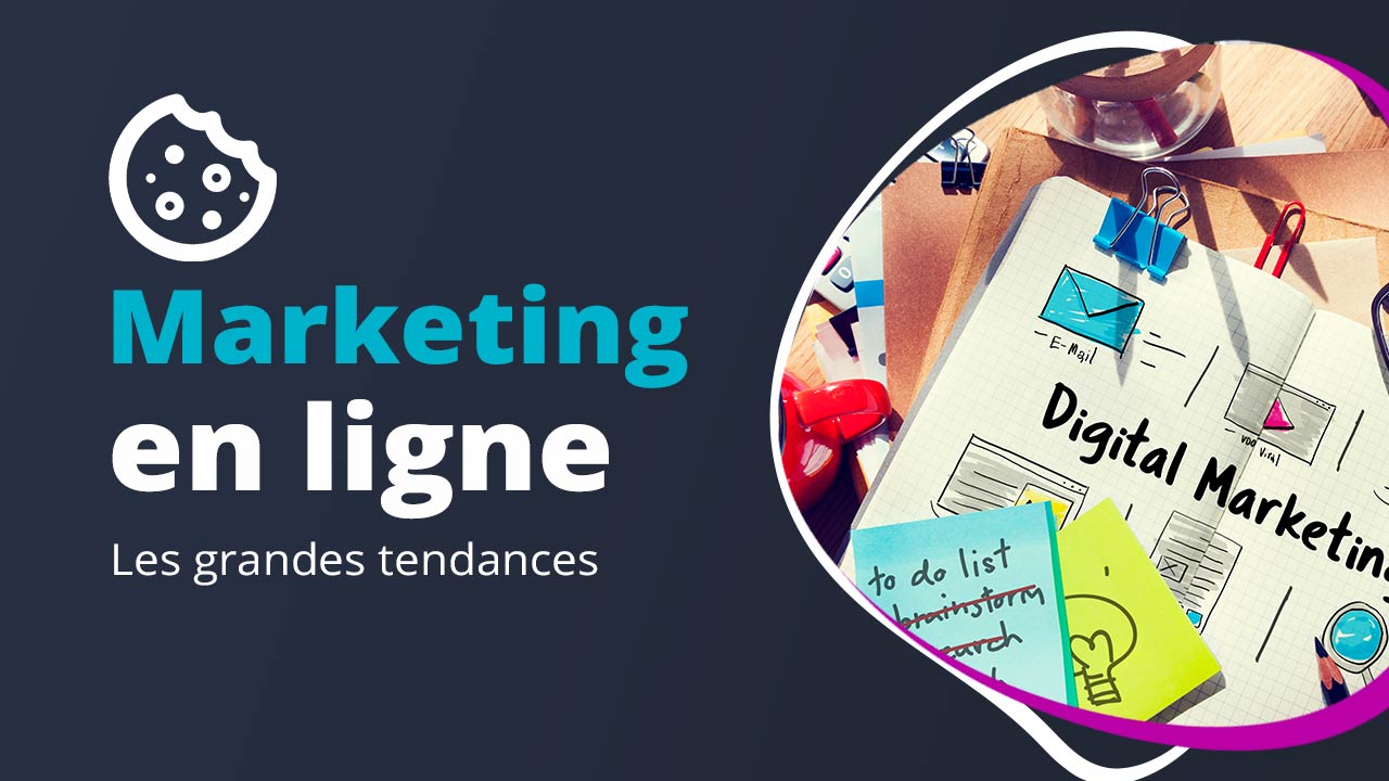 Les tendances actuelles en matière de marketing en ligne